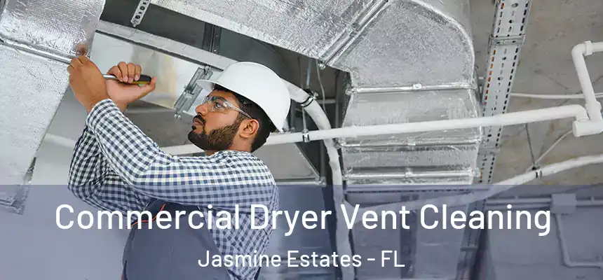 Commercial Dryer Vent Cleaning Jasmine Estates - FL