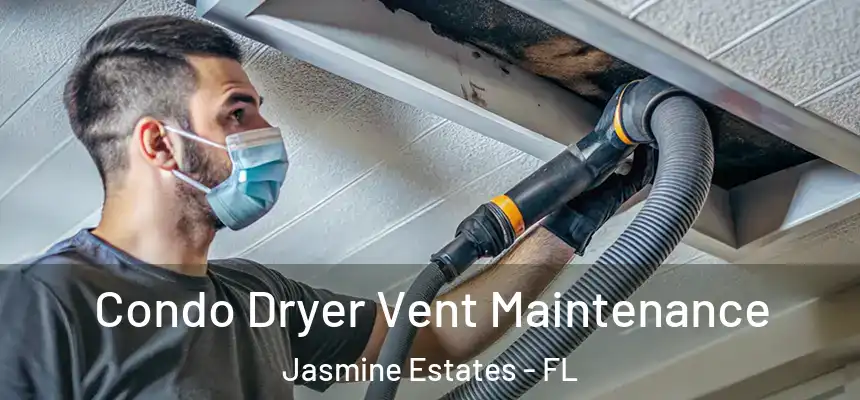 Condo Dryer Vent Maintenance Jasmine Estates - FL